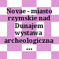 Novae - miasto rzymskie nad Dunajem : wystawa archeologiczna ; sezon wykopaliskowy 1977 r. ; Warszawa styczén, marzec 1979