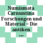 Numismata Carnuntina : Forschungen und Material = Die antiken Fundmünzen im Museum Carnuntinum