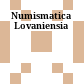 Numismatica Lovaniensia