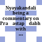 Nyayakandali : being a commentary on Praśastapādabhāṣya, with three sub-commentaries