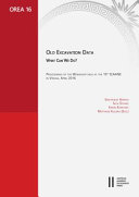 Old excavation data : what can we do? : proceedings of the workshop held at the 10th ICAANE in Vienna, April 2016