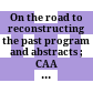 On the road to reconstructing the past : program and abstracts ; CAA 2008 Budapest, April 2 - 6 ; Computer Applications and Quantitative Methods in Archaeology ; 36th Annual Conference on Computer Applications and Quantitative Methods in Archaeology