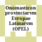 Onomasticon provinciarvm Evropae Latinarvm : (OPEL)