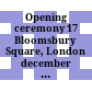 Opening ceremony 17 Bloomsbury Square, London : december 2, 1982 ; adresses, lecture by Gordon A. Craig, and a short history of the building