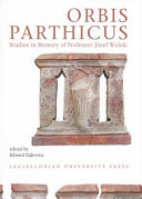 Orbis Parthicus : studies in memory of Professor Józef Wolski