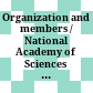 Organization and members / National Academy of Sciences ; National Academy of Engineering ; Institute of Medicine ; National Research Council