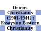 Oriens Christianus (1901-1941) : : Essays on Eastern Christianity /