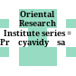 Oriental Research Institute series : = Prācyavidyāsaṃśodhanālayagranthamālā