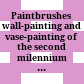 Paintbrushes : wall-painting and vase-painting of the second milennium BC in dialogue