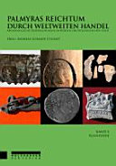 Palmyras Reichtum durch weltweiten Handel : archäologische Untersuchungen im Bereich der hellenistischen Stadt
