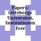 Papers / Göteborgs Universitet, Institutionen foer Kulturvoerd