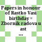 Papers in honour of Rastko Vasić birthday : = Zbornik radova u čast 80 g. života Rastka Vasića