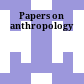 Papers on anthropology