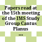 Papers read at the 15th meeting of the IMS Study Group Cantus Planus : Dobogókő, Hungary, 2009. Aug. 23-29.