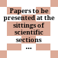 Papers to be presented at the sittings of scientific sections of H.A.S. : (6 - 8 may 1975)