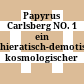 Papyrus Carlsberg NO. 1 : ein hieratisch-demotischer kosmologischer Text