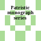 Patristic monograph series