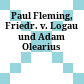 Paul Fleming, Friedr. v. Logau und Adam Olearius
