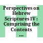 Perspectives on Hebrew Scriptures IV : : Comprising the Contents of ‹i›Journal of Hebrew Scriptures‹/i›, Vol. 7 /