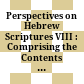 Perspectives on Hebrew Scriptures VIII : : Comprising the Contents of ‹i›Journal of Hebrew Scriptures‹/i›, Vol. 11 /