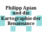 Philipp Apian und die Kartographie der Renaissance