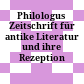 Philologus : Zeitschrift für antike Literatur und ihre Rezeption