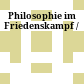 Philosophie im Friedenskampf /