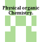 Physical organic Chemistry.