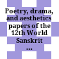 Poetry, drama, and aesthetics : papers of the 12th World Sanskrit Conference held in Helsinki, Finland, 13-18 July 2003