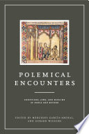 Polemical Encounters : : Christians, Jews, and Muslims in Iberia and Beyond /