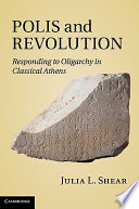Polis and revolution : responding to oligarchy in classical Athens