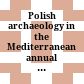 Polish archaeology in the Mediterranean : annual reports of the Polish Centre of Mediterranean Archaeology, Warsaw University