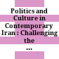Politics and Culture in Contemporary Iran : : Challenging the Status Quo /