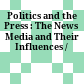 Politics and the Press : : The News Media and Their Influences /