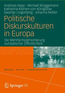 Politische Diskurskulturen in Europa : die Mehrfachsegmentierung europäischer Öffentlichkeit