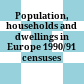 Population, households and dwellings in Europe : 1990/91 censuses 1996