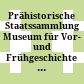 Prähistorische Staatssammlung : Museum für Vor- und Frühgeschichte München ; die Funde aus Bayern