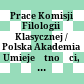 Prace Komisji Filologii Klasycznej / Polska Akademia Umieje̜tności, Wydział Filologiczny
