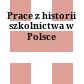 Prace z historii szkolnictwa w Polsce