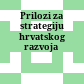 Prilozi za strategiju hrvatskog razvoja