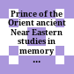 Prince of the Orient : ancient Near Eastern studies in memory of H. I. H. Prince Takahito Mikasa