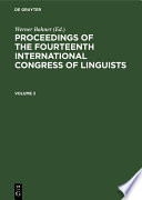 Proceedings of the Fourteenth International Congress of Linguists : : Berlin, GDR, August 10 - August 15, 1987.