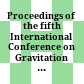 Proceedings of the fifth International Conference on Gravitation and Cosmology : Cochin University of Science and Technology ; Kochi ; 5 - 10 January 2004