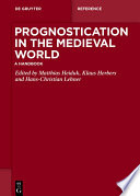 Prognostication in the Medieval World : : A Handbook /