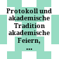 Protokoll und akademische Tradition : akademische Feiern, Ehrungen und Symbole der Universität Wien 1365 - 2005