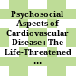 Psychosocial Aspects of Cardiovascular Disease : : The Life-Threatened Patient, the Family, and the Staff /