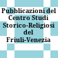Pubblicazioni del Centro Studi Storico-Religiosi del Friuli-Venezia Giulia