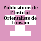 Publications de l'Institut Orientaliste de Louvain