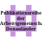 Publikationsreihe der Arbeitsgemeinschaft Donauländer