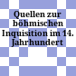 Quellen zur böhmischen Inquisition im 14. Jahrhundert